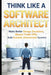 Think Like a Software Architect: Make Better Design Decisions, Master Trade-Offs, and Build Scalable, Maintainable Systems by Justin Lewis
