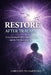 Restore After Trauma: Understanding PTSD, Complex Trauma, and the Path Back to Safety by Lori A. Caputo-Hartford