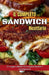 Il completo Sandwich Ricettario: Un viaggio culinario tra creazioni classiche e contemporanee by Matthew B. Montejano