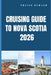 Cruising Guide to Nova Scotia 2026: Navigate Coastal Wonders, Hidden Harbors, and Atlantic Seascapes with Confidence by Travis Durand