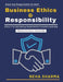 Business Ethics & Responsibility: Ethical Practices Corporate Responsibility Strategic Alignment Governance Innovation Accountability Framework Govern by Neha Sharma