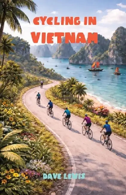 Cycling In Vietnam by Dave Lewis