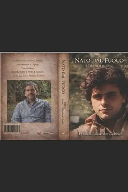 Memorie Di Un Guerriero, NATO Dal Fuoco E Approdato Nella Pace.: Statura D'anima by Franco Edoardo Gabriel Frenk