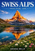 Swiss Alps Hiking Guide 2026: Your Complete Guide to Trails, Safety, Culture, and Alpine Exploration by Ariana Belle