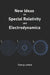 New Ideas on Special Relativity and Electrodynamics by Georg Lentze