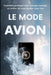 Le Mode Avion: Comment protéger votre énergie mentale et arrêter de vous épuiser pour rien by Nathalie Harte