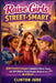 Raise Girls Street-Smart: 250 Practical Lessons to Build Confident, Aware, and Self-Reliant Young Females Ready for the Real World by Clinton Jude