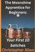 The Moonshine Apprentice For Beginners: Your First 10 Batches: A Step-by-Step Guide to Home Distilling, Fermentation, and Making Your First Whiskey, R by Christopher William Allen