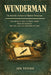 Wunderman: The Invisible Architect of Modern Persuasion How One Quiet Man in a Hotel Room Built the Machine That Still Sells You Everything You Own by Jon Tevidii