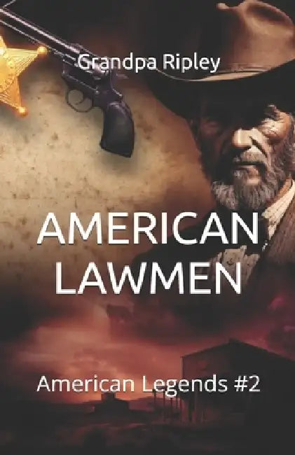 American Lawmen: American Legends #2 by Grandpa Ripley
