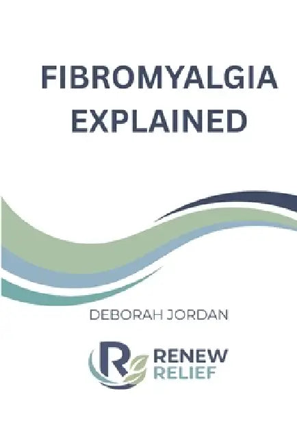Fibromyalgia Explained by Deborah Jordan