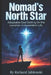 Nomad's North Star: Adaptable Goal Setting for the Location-Independent Life by Richard Jablonski