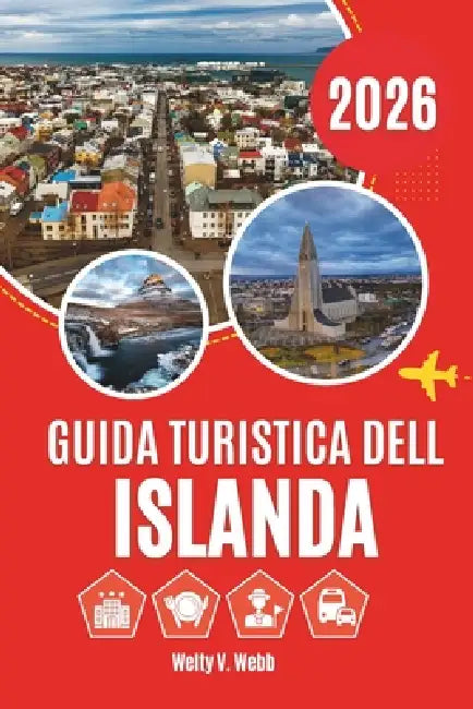 Guida Turistica Dell Islanda 2026: I dettagli che rendono unica l'esperienza by Welty V. Webb