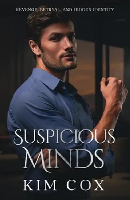 Suspicious Minds: A Romantic Suspense Novel by Kim Cox