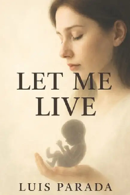 Let me live by Editorial Tinta Sin Fronteras, Luis Parada