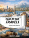 Tales of Our Travels: A Nostalgic Memoir by Rick T. Rae