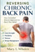 Reversing Chronic Back Pain: Your Complete Natural Approach to Back Pain Relief Core Strength, Flexibility, Posture, and Stress Management by Mary L. Whalen