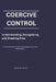 Coercive Control: Understanding, Recognising, and Breaking Free by Tommy MC Larnon