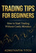 Trading Tips for Beginners: How to Start Trading Without Costly Mistakes by Konstantin Titov