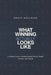 What Winning Actually Looks LIke: A Football Coach's Complete System Built on People, Process, Purpose. by Grant Mollring