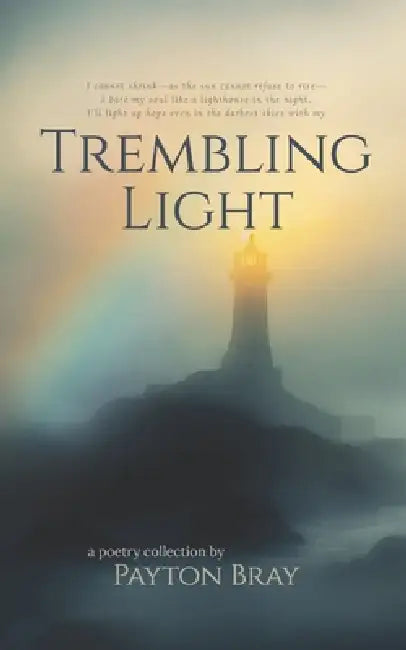 Trembling Light by Payton Bray