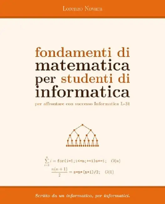 Fondamenti di Matematica per Studenti di Informatica: per affrontare con successo Informatica L-31 by Lorenzo Novara