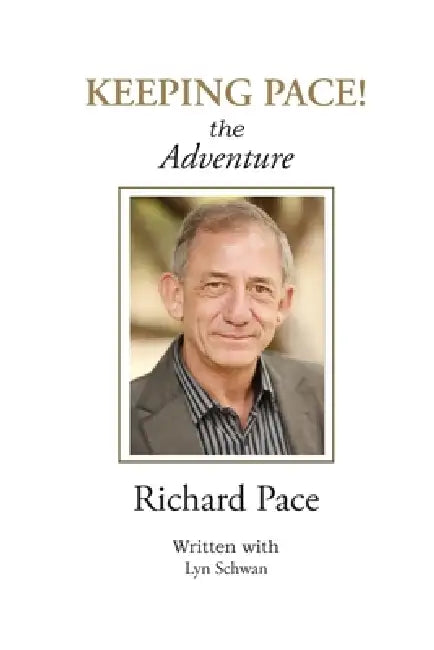 Keeping Pace!: The Adventure by Lyn Schwan, Richard Pace