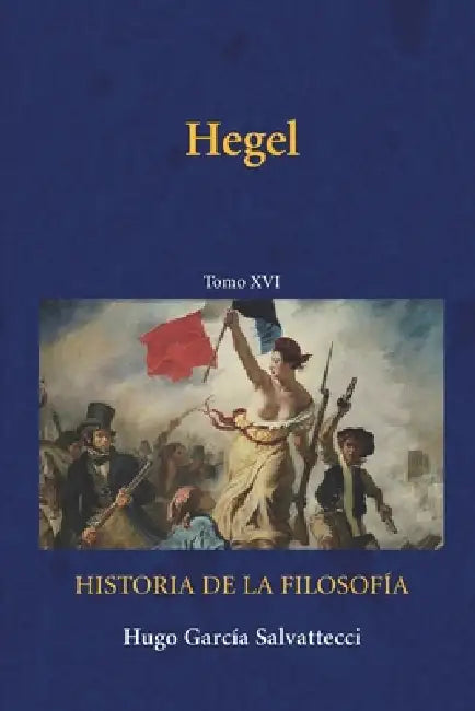 Hegel: Tomo XVI by Hugo García Salvattecci