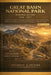 Great Basin National Park Hiking Guide 2026-2027: Maps, Untouched Alpine Routes, Elevation-Based Trails, Trailhead Access Points, Seasonal Maps, and Y by Anthony A. Peters