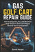 Gas Golf Cart Repair Guide: How to Diagnose, Fix, and Maintain Your Gasoline Golf Cart Engine (Even If You're a Beginner) by Daniel Harper