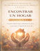 La conexión emocional y el sentido de hogar que redescubrirás a través de Encontrar un hogar: Una guía reflexiva para comprender el amor, la nostalgia by Théodore Alric