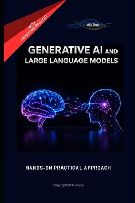 Generative AI and Large Language Models by Ajit Singh