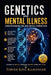 Genetics and Mental Illness: Understanding the Biological Connection by Terver King Kaavanger