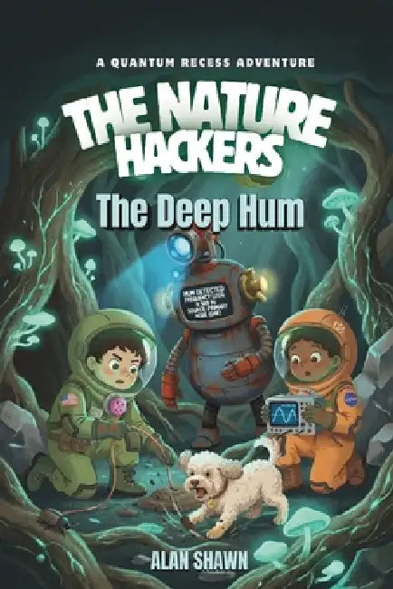 The Deep Hum: A Graphic Novel about the Wood Wide Web, Micro-Predators, and the Pulse Beneath the Soil by P. J. Wilder, Alan Shawn