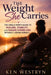 The Weight She Carries: The Single Mom's Guide to Healing, Stability, and Raising Strong Kids Without Losing Herself by Ken Westryn