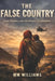The False Country: Hope, Borders, and the Machinery of Exploitation by MM Williams