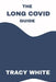 The Long Covid Guide by Tracy White