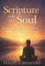 Scripture and the Soul: A Beginner's Guide to Biblical Meditation, Prayer and Finding Rest in a Busy World by Samuel D. Bradford