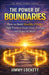 The Power of Boundaries: How to Build Healthy Limits That Protect Your Time, Energy, and Peace of Mind by Jimmy Lockett