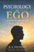 Psychology of Ego: Harms If Exceeded by M. K. Devidasan
