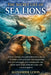 The Secret Life of Sea Lions: Beneath crashing waves and golden shores, discover the hidden world of sea lions-their playful bonds, fierce survival st by Alexander Lewis