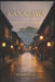 KANAZAWA Where Time Walks Softly: Walk With Me through the Quiet Soul of Japan by Pranav Pandya