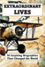 EXTRAORDINARY LIVES - 50 Inspiring Biographies of People Who Changed the World: From Leaders, Scientists, and Visionaries Who Shaped History by Science And Smile Publishing