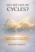 Do We Live In Cycles?: Understanding Generative Forces Beneath the Observable Patterns by David Rajan