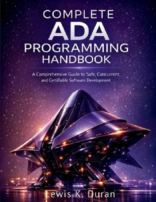Complete ADA Programming Handbook: A Comprehensive Guide to Safe ...