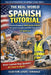 The Real-World Spanish Tutorial (For Beginners): A Practical Guide to AMERICAN SPANISH for General Contractors and Skilled Trade Services by Clayton Louis Turnage