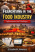 Franchising in the Food Industry: Opportunities and Challenges by Elizabeth Jimenez