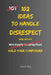 102 Ideas To Handle Disrespect: No Perfect Control. No Constant Calm. Simple Everyday Ideas To Interrupt Emotional Reactions, Stay Composed Under Pres by Charles King