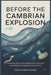 Before the Cambrian Explosion: How New Fossil Discoveries Are Rewriting the Origin of Complex Life on Earth by Gratia Vobis Network