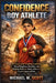 Confidence Boy Athlete: A Practical Guide to Building Confidence, Mental Toughness, Discipline, and Winning Habits for Young Athletes to Excel in Spor by Michael M. Scott